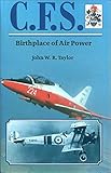 C.F.S. : birthplace of air power