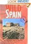 Wild Spain: A Traveller's Guide (Wild Guides)