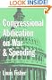 Congressional Abdication on War and Spending (Joseph V. Hughes Jr. and Holly O. Hughes Series on the Presidency and Leadership)