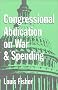 Congressional Abdication on War and Spending (The Joseph V. Hughes, Jr., and Holly O. Hughes Series in the Presidency and Leadership Studies, No. 7) Congressional Abdication on War and Spending (The Joseph V. Hughes, Jr., and Holly O. Hughes Series in the Presidency and Leadership Studies, No. 7)