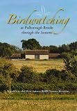 Birdwatching at Pulborough Brooks through the seasons : a guide to the West Sussex RSPB nature reserve