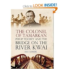 The Colonel of Tamarkan: Philip Toosey and the Bridge on the River Kwai