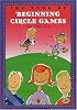 The Book of Beginning Circle Games (First Steps in Music series)