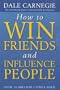 How to Win Friends and Influence People