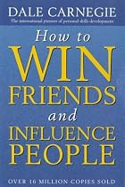 How to Win Friends and Influence People