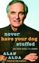 Never Have Your Dog Stuffed: And Other Things I've Learned