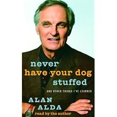 Never Have Your Dog Stuffed: And Other Things I've Learned