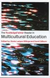 The RoutledgeFalmer Reader in Multicultural Education: Critical Perspectives on Race, Racism and Education (Readers in Education)