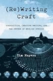 Cover of (Re)writing Craft by Tim Mayers 0822959690