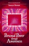 Personal Power Through Awareness
 How to Use the Unseen and Higher Energies of the Universe for Spiritual Growth and Personal Transformation (Earth Life),
Sanaya Roman