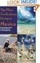 The Plain Truth about Living in Mexico: The Expatriate's Guide to Moving, Retiring, or Just Hanging Out