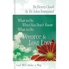 What to Do When You Don't Know What to Do: Divorce & Lost Love