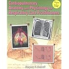 Cardiopulmonary Anatomy and Physiology for Respiratory Care Practitioners by Gregory P. Cottrell