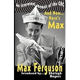 And Now... Here's Maxby Max Ferguson