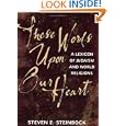 These Words upon Our Hearts: A Lexicon of Judaism and World Religions by Steven E. Steinbock