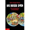 Die hei�e Spur: �ber 50 Ratekrimis und R�tselbilder