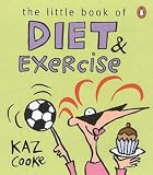 The Little Book of Diet & Exercise