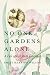 No One Gardens Alone: A Life of Elizabeth Lawrence (Concord Library)