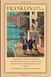 Franklin in his own time : a biographical chronicle of his life, drawn from recollections, interviews, and memoirs by family, friends, and associates