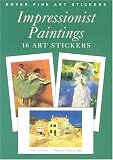 Impressionist Paintings: 16 Art Stickers (Dover Fine Art Stickers)