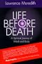 Life Before Death: A Spiritual Journey of Mind and Body