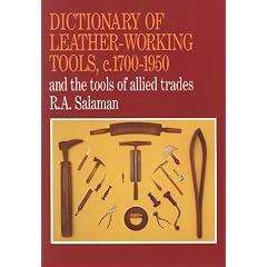 Dictionary of Leather-Working Tools, C. 1700-1950: And the Tools of Allied Trades