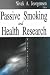Passive Smoking And Health Research