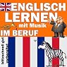 H&ouml;rbuch Im Beruf (Englisch lernen mit Musik)