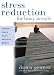 Stress Reduction for Busy People: Finding Peace in an Anxious World