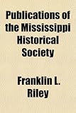 Publications of the Mississippi Historical Society