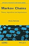 Markov chains : theory, algorithms and applications