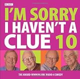 Im Sorry I Havent a Clue 10 (BBC Radio Collection)