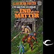 The End of the Matter: A Pip & Flinx Adventure | [Alan Dean Foster]