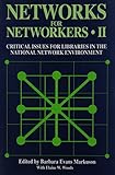 Networks for networkers II : critical issues for libraries in the national network environment