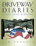 The Driveway Diaries: A Dirt Road Almanac