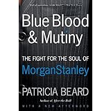 blue blood and mutiny the fight for the soul of morgan stanley