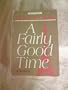 A Fairly Good Time