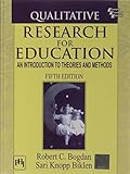 Qualitative Research for Education: An Introduction to Theories and Methods, Fifth Edition