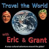 Travel the World With Eric & Grant