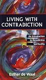 Living With Contradiction: An Introduction to Benedictine Spirituality