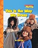This Is the Way We Dress (Scholastic News Nonfiction Readers)