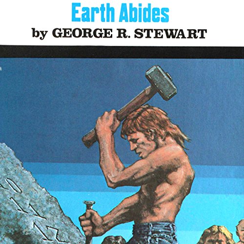 Earth Abides: The 60th Anniversary Edition