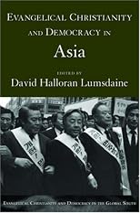 Evangelical Christianity and Democracy in Asia (Evangelical Christianity and Democracy in the Global South)