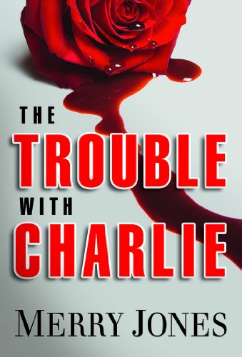 the trouble with charlie a novel an elle harrison thriller