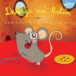 Debajo un Botón - Una Canción Hecha Cuento