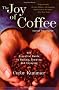 The Joy of Coffee: the Essential Guide to Buying, Brewing and Enjoying