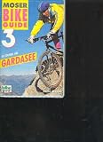 Moser Bike Guide 3 Gardasee, 2. Auflage 1992, 40 Touren am Gardasee