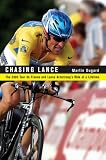 Chasing Lance: The 2005 Tour de France and Lance Armstrongs Ride of a Lifetime (with 20 photos included)