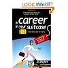 A Career in Your Suitcase: The Expat and Trailing Spouse's Guide to a Career on the Move