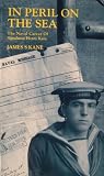 In peril on the sea : the naval career of Signalman Henry Kane